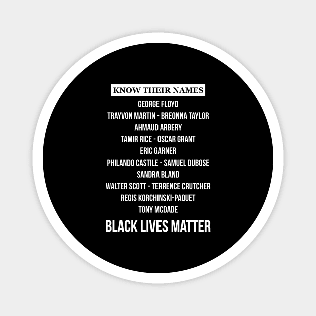 KNOW THEIR NAMES - BLACK LIVES MATTER Magnet by HelloShop88